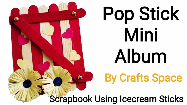 PopSicle Sticks Mini Scrapbook Tutorial | Scrapbook Ideas | By Crafts Space
