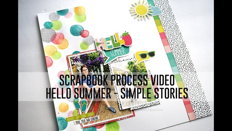 Scrapbook Process Video - Hello Summer (Simple Stories. Mixed Media)