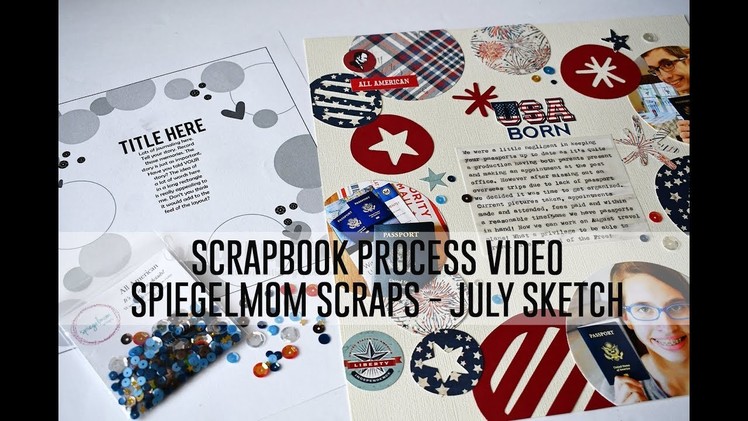 Scrapbook Process Video - USA Born (SpiegelMom Scraps sketch with The Scraproom, PhotoPlay)