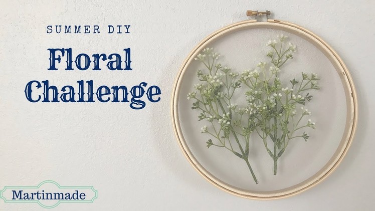 DIY Floral Challenge Summer 2018 | Embroidery Hoop Art