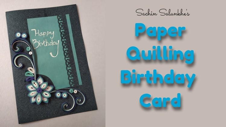 Easy Paper Quilling Birthday card. DIY Handmade Birthday Greeting card