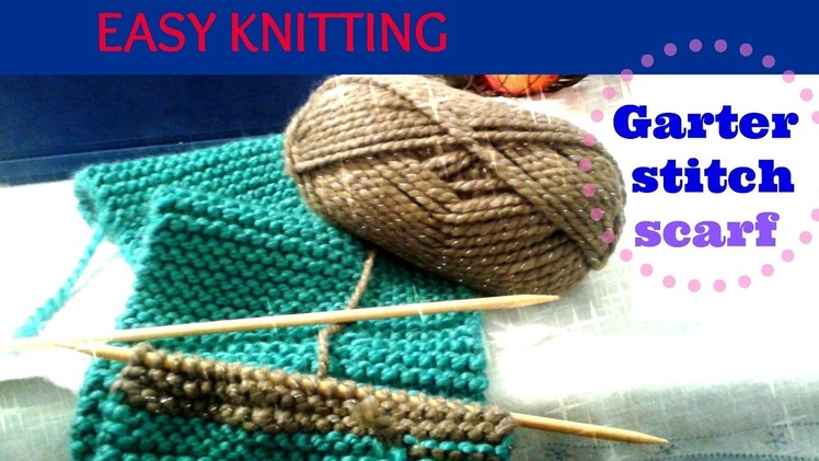 How to knit a garter stitch scarf (Easy beginner level)