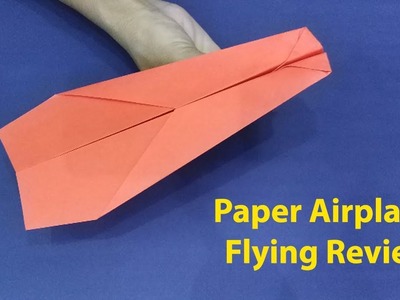 Paper Airplane Flying Reviews & instructions| Easy Paper Plane That Fly Far Long DIstance 100+ feet