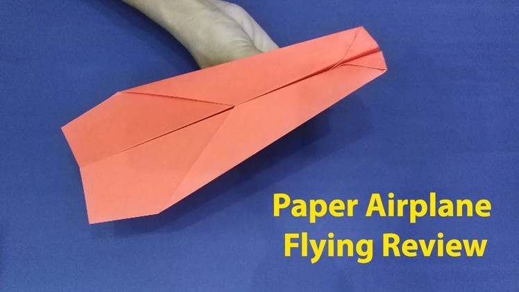 Paper Airplane Flying Reviews & instructions| Easy Paper Plane That Fly Far Long DIstance 100+ feet