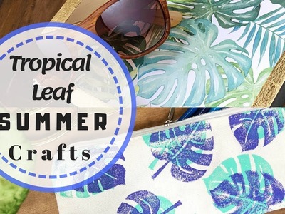 4 EASY TROPICAL LEAF DIY SUMMER CRAFTS FOR WHEN YOU’RE BORED