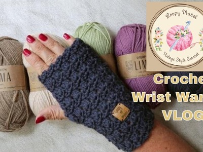 CROCHET  Wrist warmer crochet pattern - Loopy Mabel latest VLOG - Vintage Style