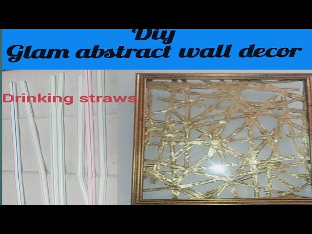 DIY CHEAP AND EASY ABSTRACT WALL DECOR.DRINKING STRAWS WALL ART. GLAM FAUX GOLD METAL WALL DECOR