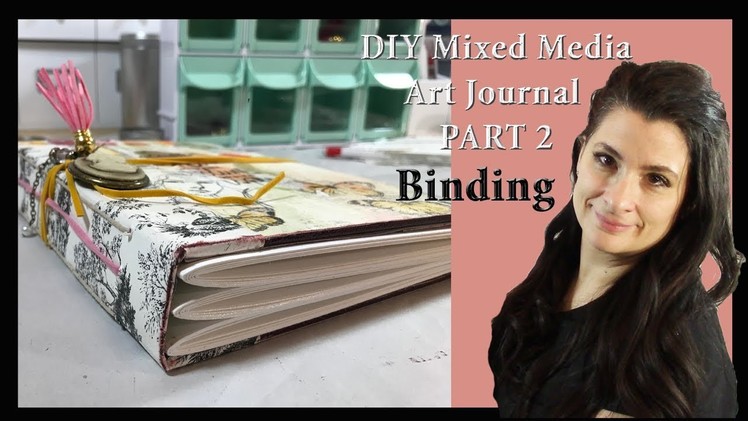 DIY Mixed Media Art Journal Part 2 Binding