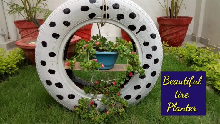DIY #TyrePlanter.How to make tyre planter with old tyre.पुराने टायर से अपने गार्डन काे कैसे सजाएं