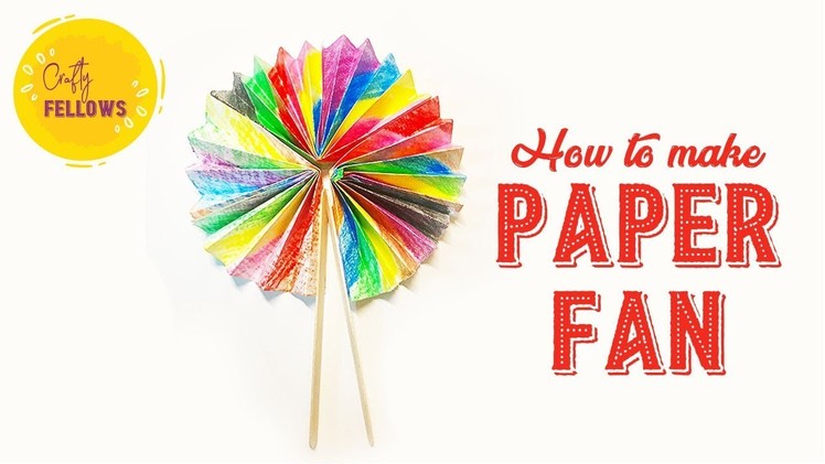 How to make a paper fan   l CRAFTY FELLOWS