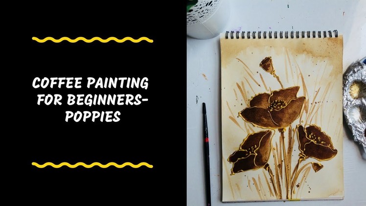 Learn to do a beautiful coffee painting| poppies painting for beginners | DIY coffee art
