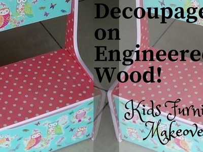 DIY - Decoupage on Engineered Wood.Kids Furniture Makeover!!