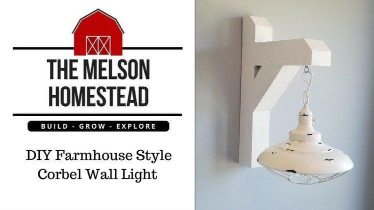 DIY Farmhouse Style Corbel Wall Light