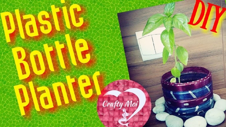 DIY PLASTIC BOTTLE PLANTER || PLANT POT IDEAS USING RECYCLED MATERIALS || CRAFTY MOI