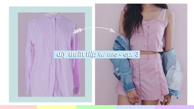 DIY Thrift Flip W. Me! Ep. 3 - Transforming Old Clothes - Two Piece Outfit