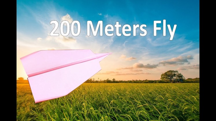 How to Make Paper Plane that can fly Over 200 Meters