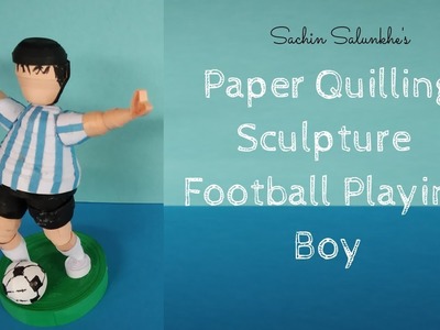 Paper Quilling Sculpture Football Playing Boy.Paper Sculpture Messi