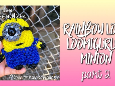 Rainbow Loom Loomigurumi Minion Part 2 || Minion Loomer