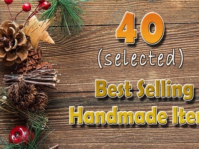40 Best Selling Handmade Items Online In High Demand