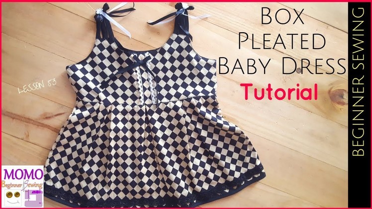 Box Pleated Baby Dress Tutorial - Beginners Sewing Lesson 53