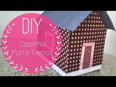 DIY-Casinha Porta Trecos em papelão