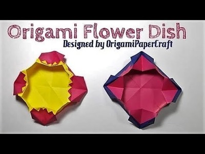 Origami Flower Dish II Tutorials By Origami paperCraft