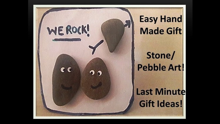 Stone or Pebble Art Handmade Gift easy | Gift for Him or Her | Last Minute Gift Ideas