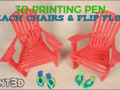 Adirondack Chairs and Flip Flops MYNT3D Project tutorial 3D pen