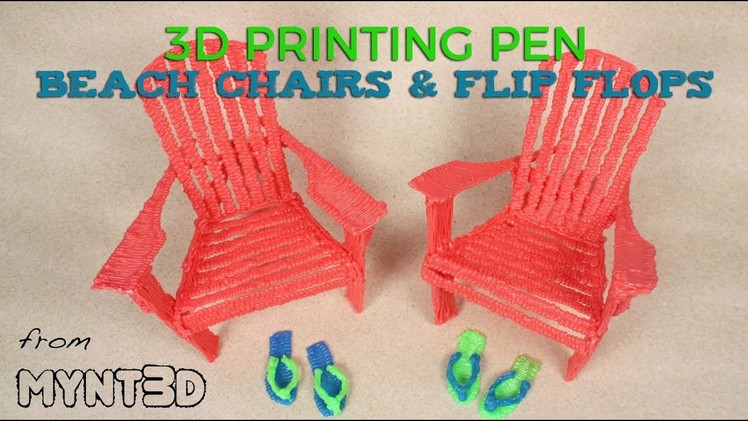 Adirondack Chairs and Flip Flops MYNT3D Project tutorial 3D pen