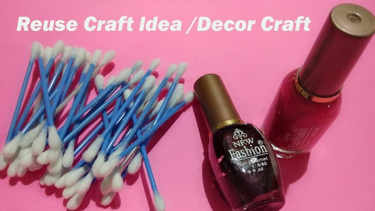 Best Reuse of Nail Paint.Best out of waste.DIY art and craft idea.Cotton Buds Craft.Creative Art