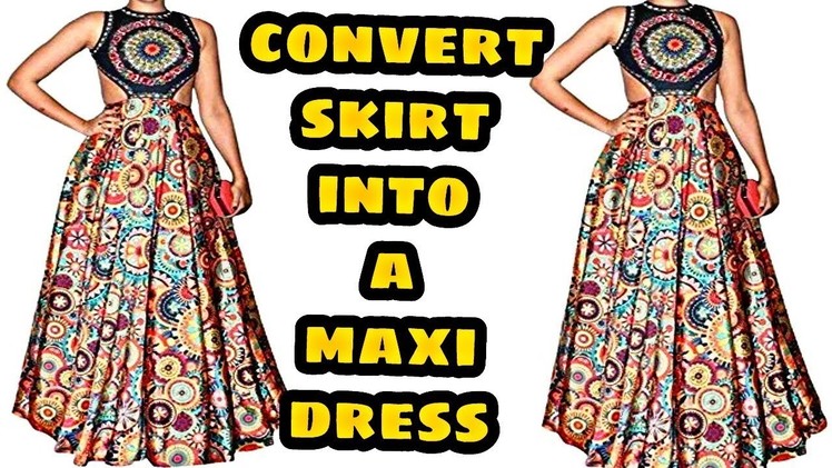 Convert Skirt.Lehenga into a maxi dress[DIY]