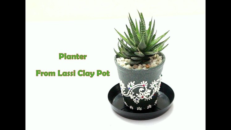 DIY PLANTER FROM USED LASSI CLAY  ( TERRACOTTA ) POT