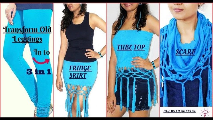 DIY Transform. Recycle. Convert Old leggings into 3 in 1 Fringe Skirt-Tube top-Scarf | macrame skirt