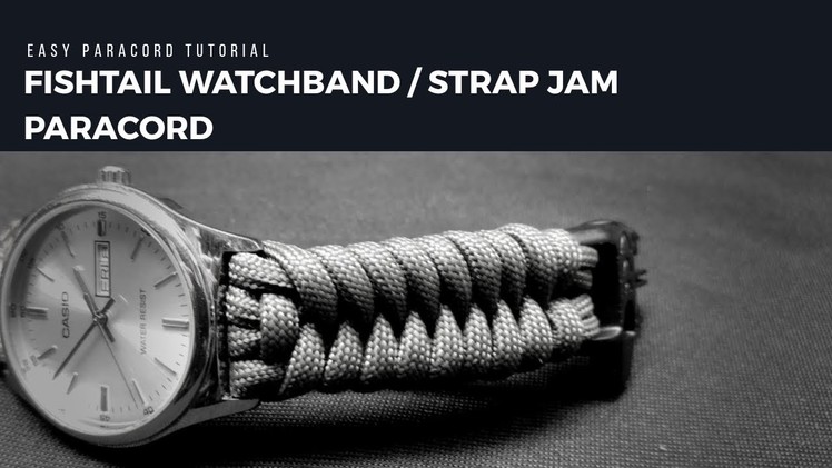 Easy paracord tutorial - fishtail watch band. strap jam paracord