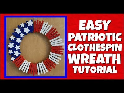 Easy Patriotic Clothespin Wreath Tutorial