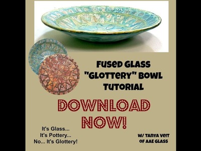 Fused Glass Video Tutorial - Glottery Bowl w. Tanya Veit of AAE Glass