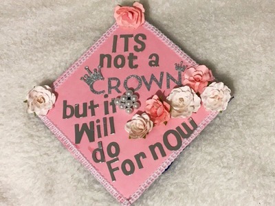 HOW TO: D.I.Y ur graduation cap like the queen u are | Olivia Rose