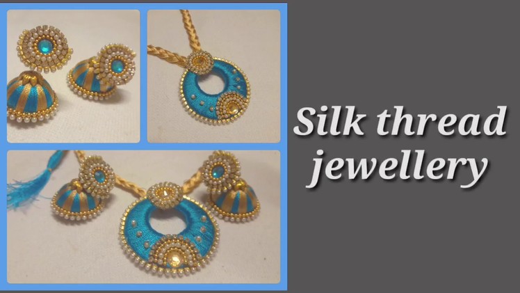 How to make silk thread jewellery II 2018 Designs II DIY Indian arts gallery