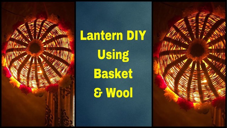 Lantern DIY by using basket and Wool. 