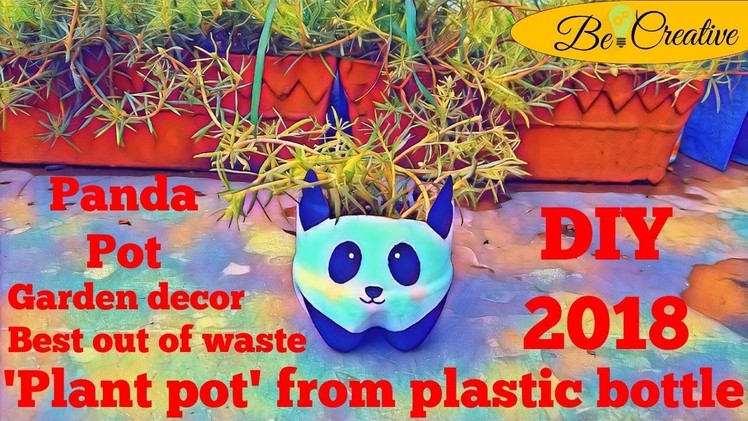 'Panda pot' from plastic bottle | Best out of waste | Garden decor | DIY 2018