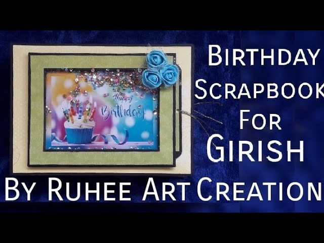 Birthday scrapbook | Birthday scrapbook ideas | birthday photo album video | Ruhee art creation