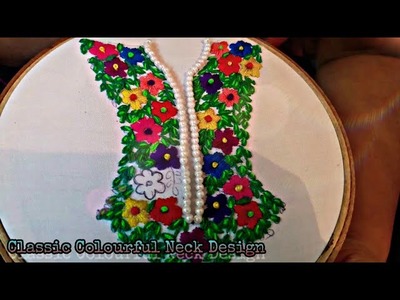 Classic Colourful Neck Design || HAND embroidery