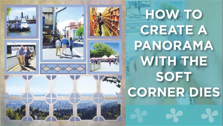 How to Create a Panorma with the Soft Corner Dies