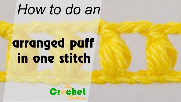 How to do an arranged puff in one stitch - Crochet for beginners