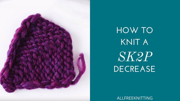 How to Knit an SK2P Decrease