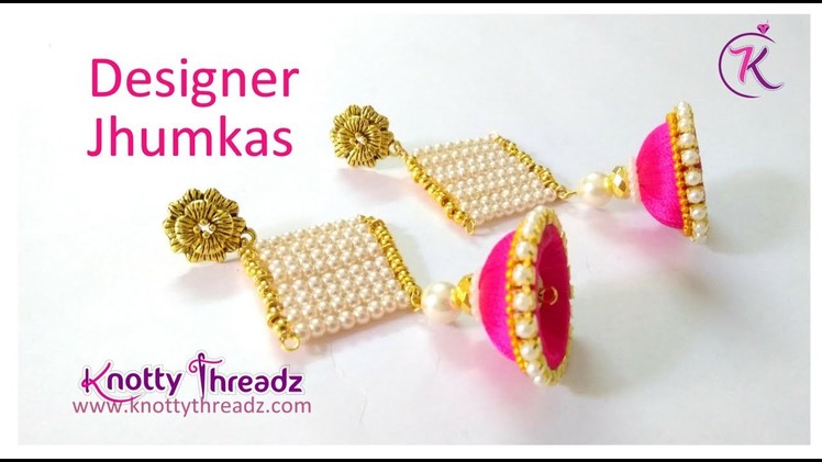 How to Make Designer Pearl Earrings | Party Wear Jhumkas | Ethnic | www.knottythreadz.com