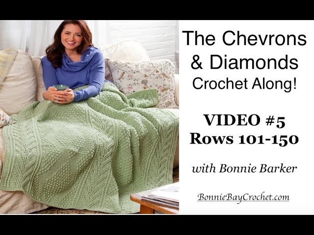 Chevrons & Diamonds Throw Crochet Along   VIDEO #5, Rows 101-150 (For Right & Left-Handers)