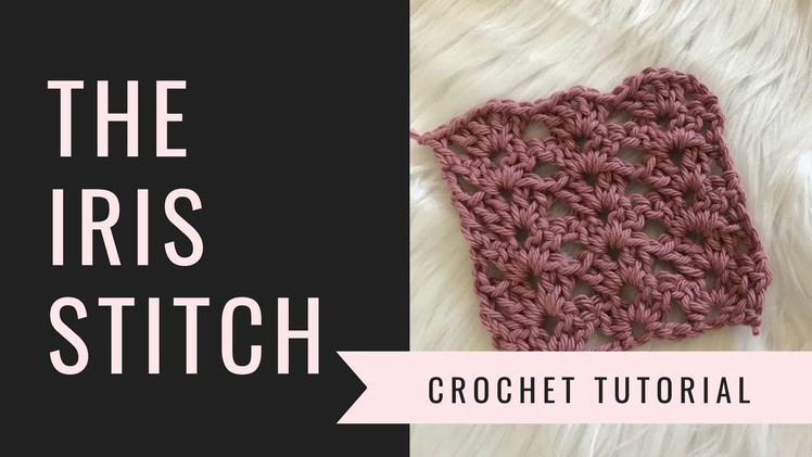 Crochet Iris Stitch Tutorial