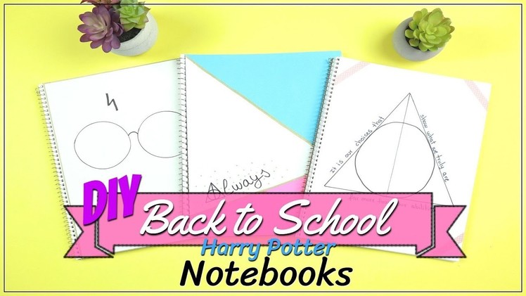 DIY Back To School Harry Potter Notebooks