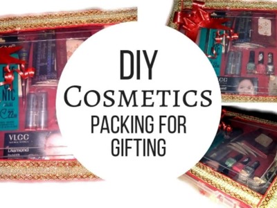 Easy DIY Cosmetic Packing for Wedding.Gifting| ब्राइडल  मेकअप.कॉस्मेटिक पैकिंग |